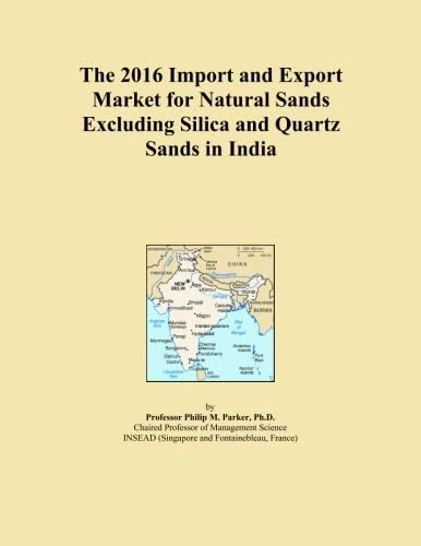 The 2016 Import and Export Market for Natural Sands Excluding Silica and Quartz Sands in India