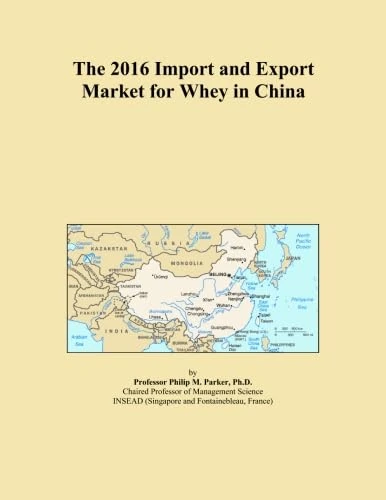 The 2016 Import and Export Market for Whey in China