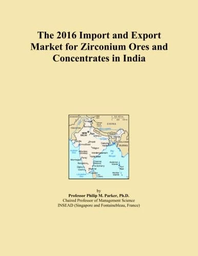 The 2016 Import and Export Market for Zirconium Ores and Concentrates in India