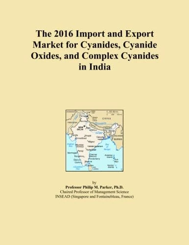 The 2016 Import and Export Market for Cyanides, Cyanide Oxides, and Complex Cyanides in India