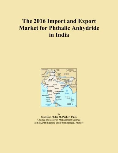 The 2016 Import and Export Market for Phthalic Anhydride in India