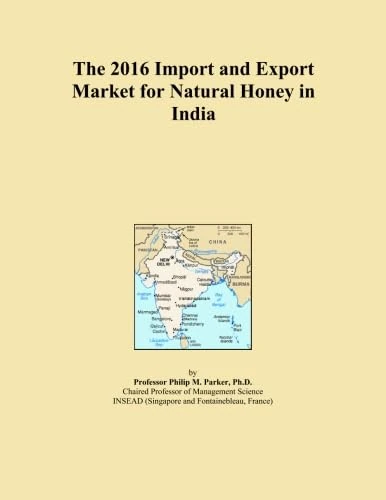 The 2016 Import and Export Market for Natural Honey in India