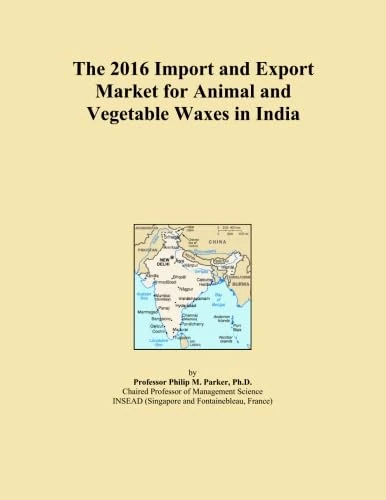 The 2016 Import and Export Market for Animal and Vegetable Waxes in India