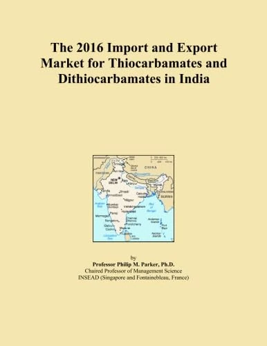 The 2016 Import and Export Market for Thiocarbamates and Dithiocarbamates in India