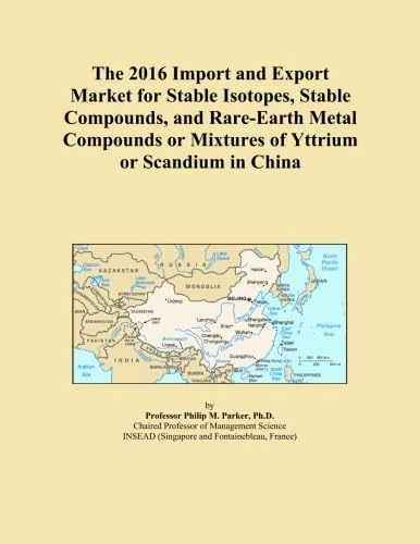 The 2016 Import and Export Market for Stable Isotopes, Stable Compounds, and Rare-Earth Metal Compounds or Mixtures of Yttrium or Scandium in China