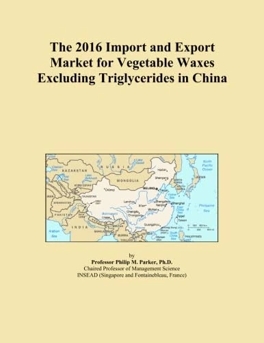 The 2016 Import and Export Market for Vegetable Waxes Excluding Triglycerides in China