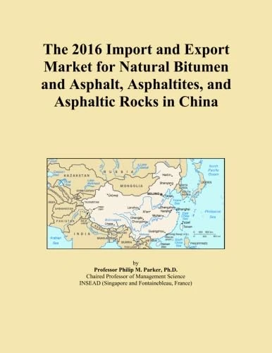 The 2016 Import and Export Market for Natural Bitumen and Asphalt, Asphaltites, and Asphaltic Rocks in China