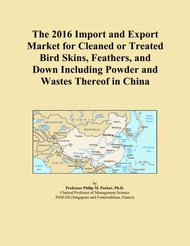 The 2016 Import and Export Market for Cleaned or Treated Bird Skins, Feathers, and Down Including Powder and Wastes Thereof in China
