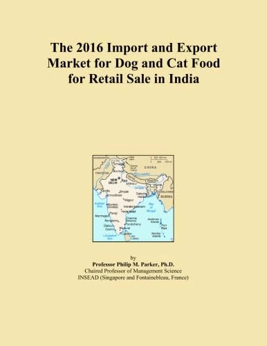 The 2016 Import and Export Market for Dog and Cat Food for Retail Sale in India
