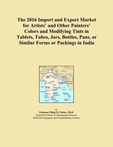 The 2016 Import and Export Market for Artists' and Other Painters' Colors and Modifying Tints in Tablets, Tubes, Jars, Bottles, Pans, or Similar Forms or Packings in India