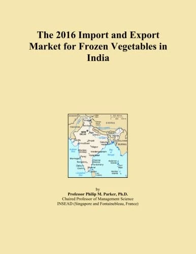The 2016 Import and Export Market for Frozen Vegetables in India