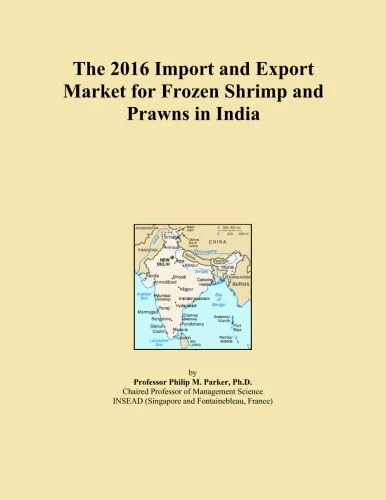 The 2016 Import and Export Market for Frozen Shrimp and Prawns in India