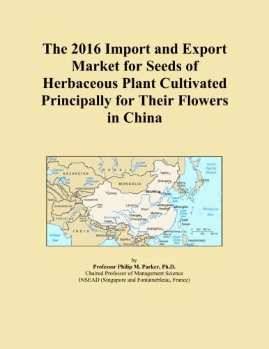 The 2016 Import and Export Market for Seeds of Herbaceous Plant Cultivated Principally for Their Flowers in China