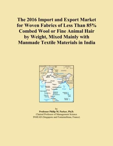 The 2016 Import and Export Market for Woven Fabrics of Less Than 85% Combed Wool or Fine Animal Hair by Weight, Mixed Mainly with Manmade Textile Materials in India