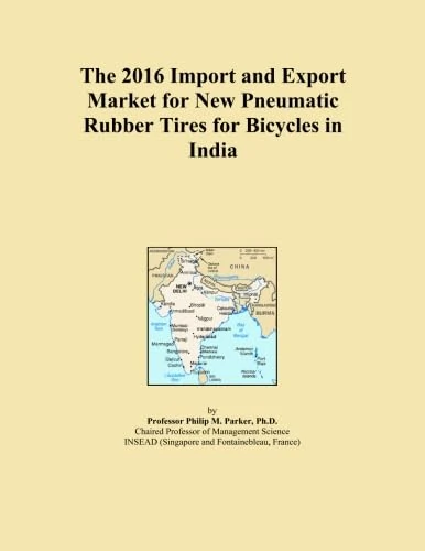 The 2016 Import and Export Market for New Pneumatic Rubber Tires for Bicycles in India