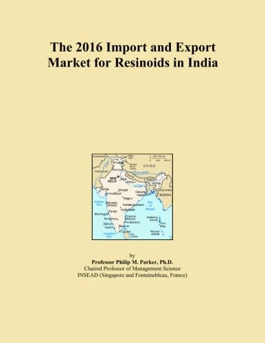 The 2016 Import and Export Market for Resinoids in India