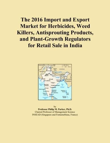 The 2016 Import and Export Market for Herbicides, Weed Killers, Antisprouting Products, and Plant-Growth Regulators for Retail Sale in India