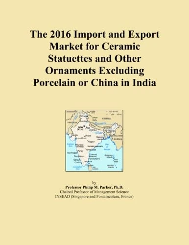 The 2016 Import and Export Market for Ceramic Statuettes and Other Ornaments Excluding Porcelain or China in India