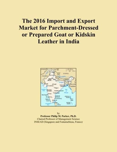 The 2016 Import and Export Market for Parchment-Dressed or Prepared Goat or Kidskin Leather in India