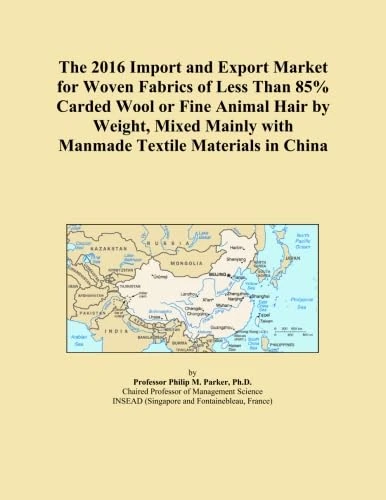 The 2016 Import and Export Market for Woven Fabrics of Less Than 85% Carded Wool or Fine Animal Hair by Weight, Mixed Mainly with Manmade Textile Materials in China