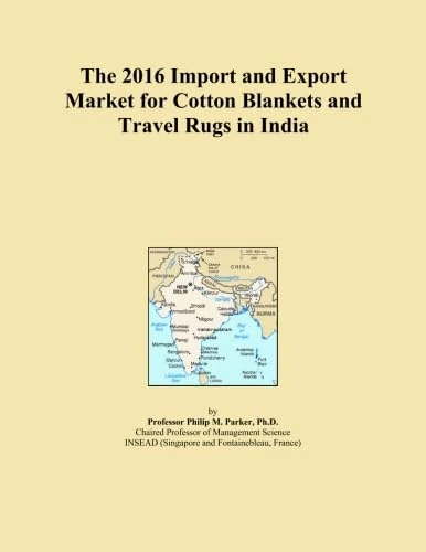The 2016 Import and Export Market for Cotton Blankets and Travel Rugs in India