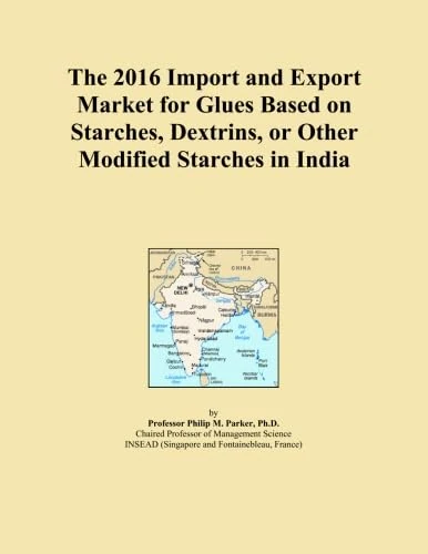 The 2016 Import and Export Market for Glues Based on Starches, Dextrins, or Other Modified Starches in India