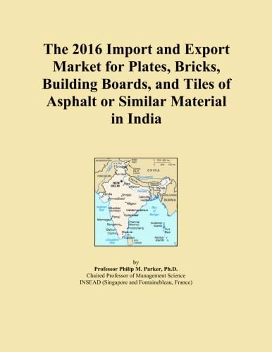 The 2016 Import and Export Market for Plates, Bricks, Building Boards, and Tiles of Asphalt or Similar Material in India