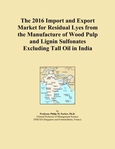 The 2016 Import and Export Market for Residual Lyes from the Manufacture of Wood Pulp and Lignin Sulfonates Excluding Tall Oil in India