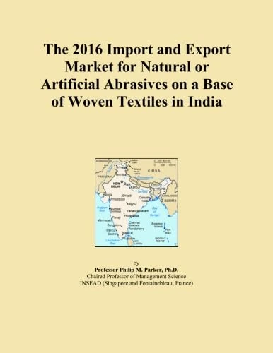 The 2016 Import and Export Market for Natural or Artificial Abrasives on a Base of Woven Textiles in India