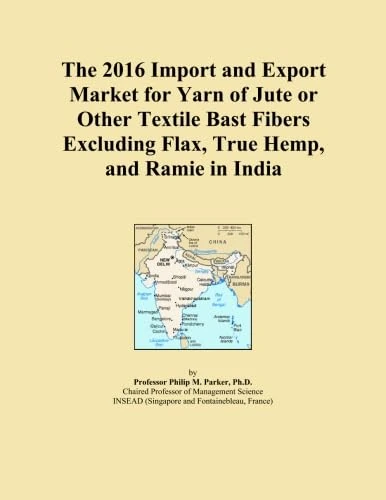 The 2016 Import and Export Market for Yarn of Jute or Other Textile Bast Fibers Excluding Flax, True Hemp, and Ramie in India