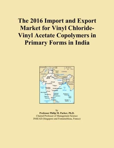 The 2016 Import and Export Market for Vinyl Chloride-Vinyl Acetate Copolymers in Primary Forms in India