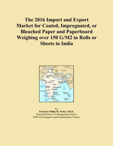 The 2016 Import and Export Market for Coated, Impregnated, or Bleached Paper and Paperboard Weighing over 150 G/M2 in Rolls or Sheets in India