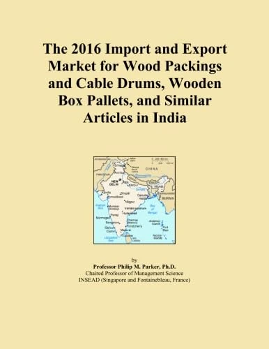 The 2016 Import and Export Market for Wood Packings and Cable Drums, Wooden Box Pallets, and Similar Articles in India