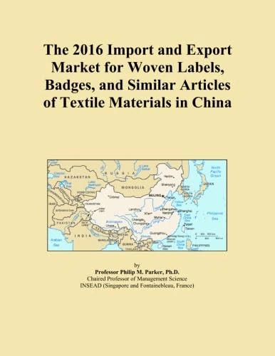 The 2016 Import and Export Market for Woven Labels, Badges, and Similar Articles of Textile Materials in China