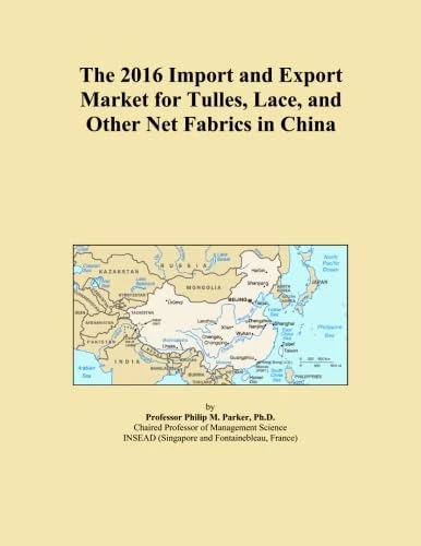 The 2016 Import and Export Market for Tulles, Lace, and Other Net Fabrics in China