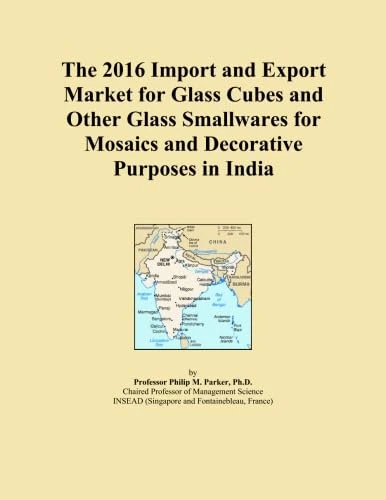 The 2016 Import and Export Market for Glass Cubes and Other Glass Smallwares for Mosaics and Decorative Purposes in India