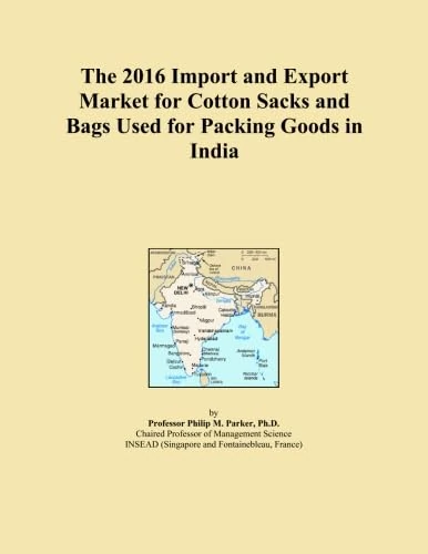 The 2016 Import and Export Market for Cotton Sacks and Bags Used for Packing Goods in India