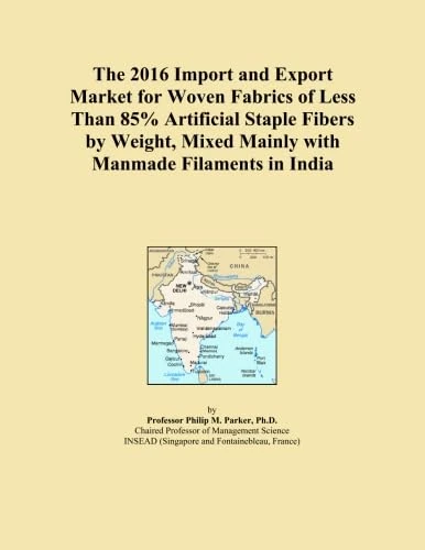 The 2016 Import and Export Market for Woven Fabrics of Less Than 85% Artificial Staple Fibers by Weight, Mixed Mainly with Manmade Filaments in India