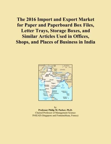 The 2016 Import and Export Market for Paper and Paperboard Box Files, Letter Trays, Storage Boxes, and Similar Articles Used in Offices, Shops, and Places of Business in India
