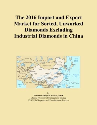 The 2016 Import and Export Market for Sorted, Unworked Diamonds Excluding Industrial Diamonds in China
