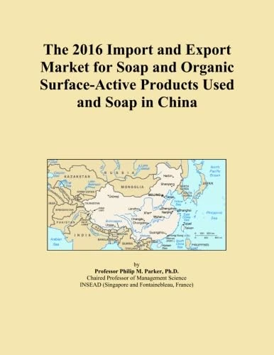The 2016 Import and Export Market for Soap and Organic Surface-Active Products Used and Soap in China