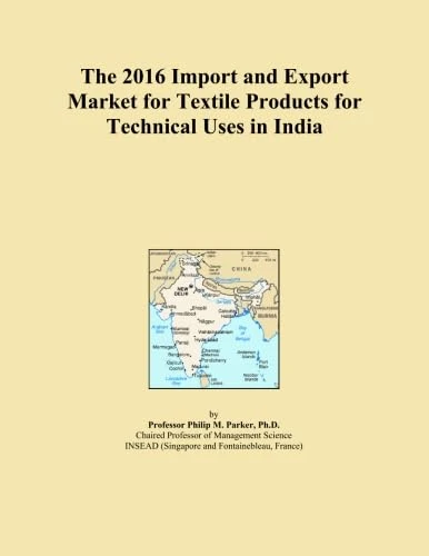The 2016 Import and Export Market for Textile Products for Technical Uses in India