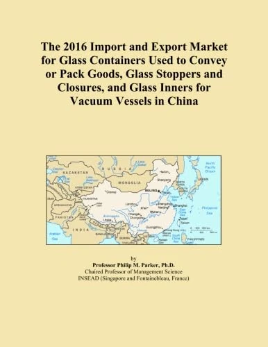 The 2016 Import and Export Market for Glass Containers Used to Convey or Pack Goods, Glass Stoppers and Closures, and Glass Inners for Vacuum Vessels in China