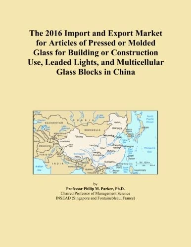 The 2016 Import and Export Market for Articles of Pressed or Molded Glass for Building or Construction Use, Leaded Lights, and Multicellular Glass Blocks in China