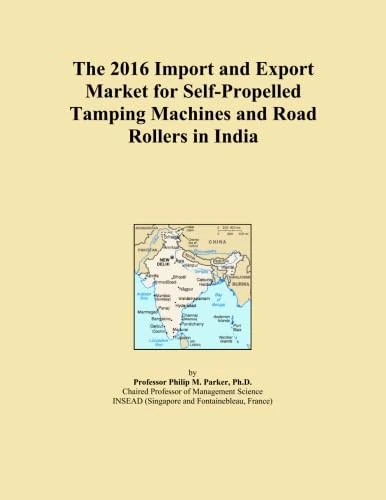 The 2016 Import and Export Market for Self-Propelled Tamping Machines and Road Rollers in India