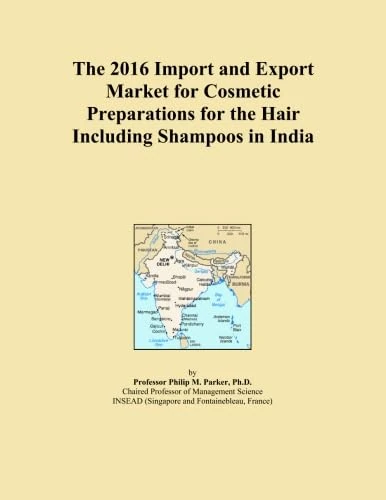 The 2016 Import and Export Market for Cosmetic Preparations for the Hair Including Shampoos in India