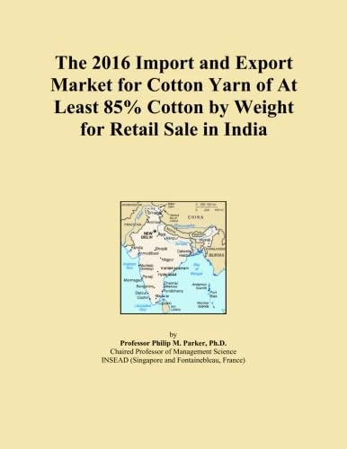 The 2016 Import and Export Market for Cotton Yarn of At Least 85% Cotton by Weight for Retail Sale in India