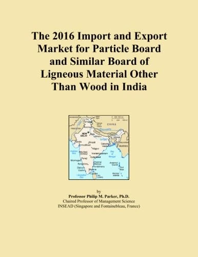 The 2016 Import and Export Market for Particle Board and Similar Board of Ligneous Material Other Than Wood in India