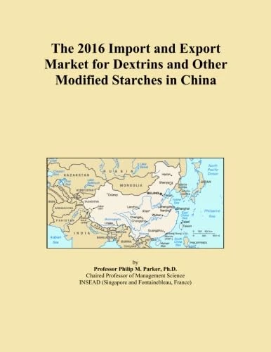 The 2016 Import and Export Market for Dextrins and Other Modified Starches in China
