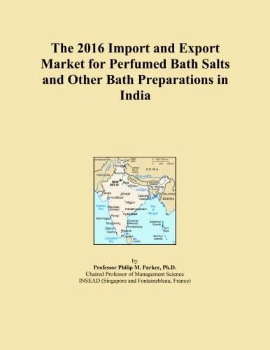 The 2016 Import and Export Market for Perfumed Bath Salts and Other Bath Preparations in India